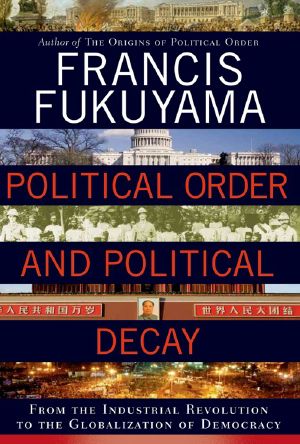 [Political Order 02] • Political Order and Political Decay
